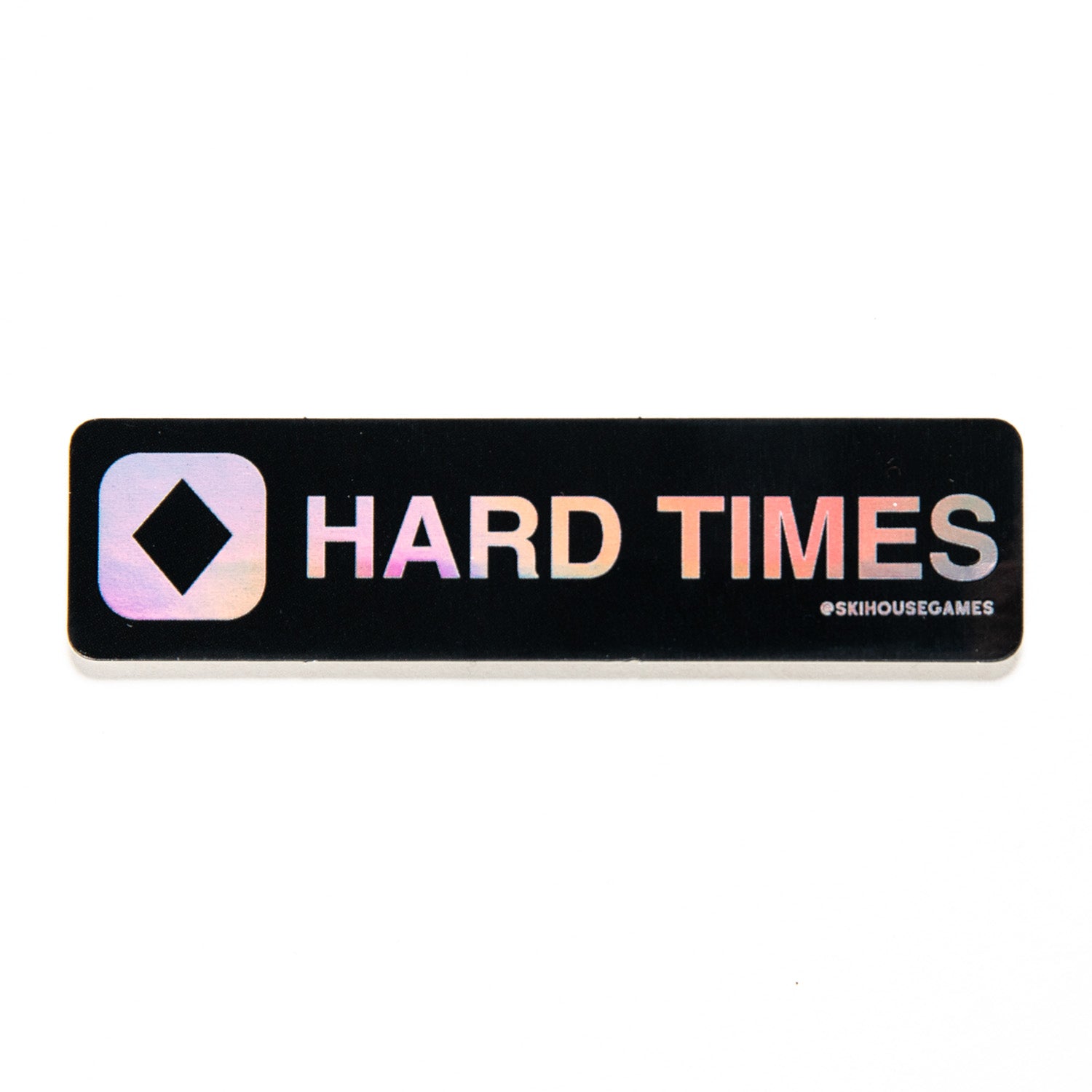 Hard Times Holographic Sticker